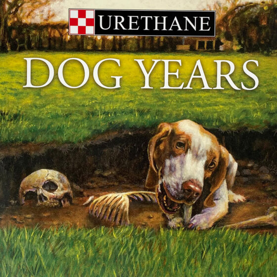 Urethane - Dog Years